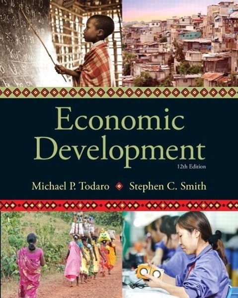 ECONOMIC DEVELOPMENT 12/E - Todaro, Michael P. Smith, Stephen C.