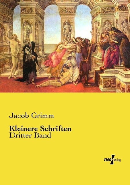 Kleinere Schriften - Grimm, Jacob