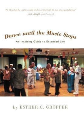 Dance Until the Music Stops - Gropper, Esther C.