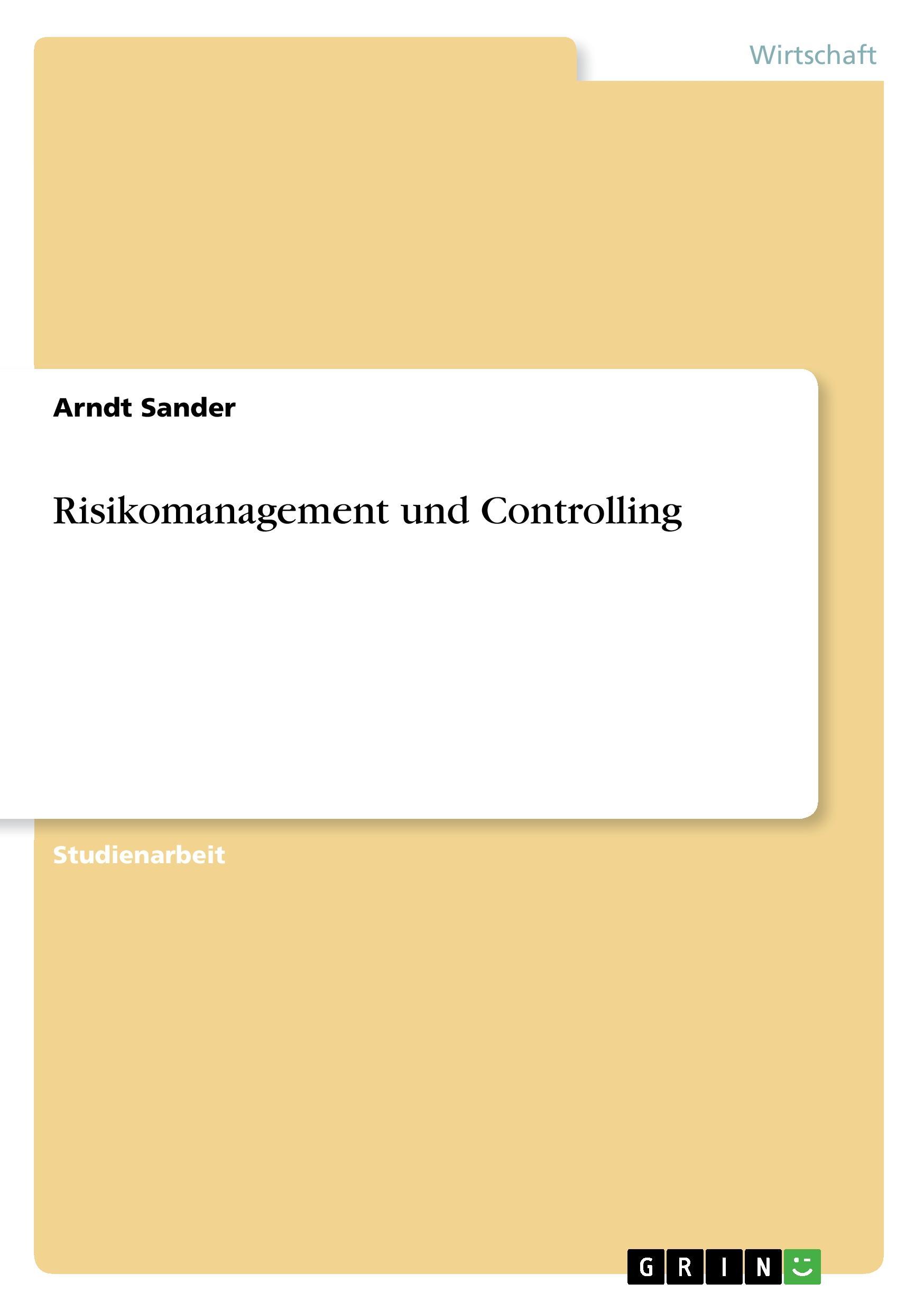 Risikomanagement und Controlling - Sander, Arndt