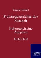 Kulturgeschichte der Neuzeit. Kulturgeschichte Aegyptens. Tl.1 - Friedell, Egon