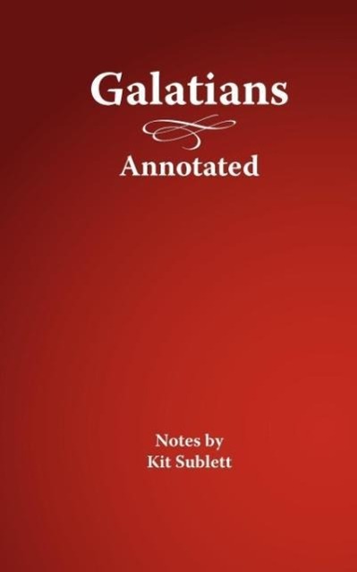 Galatians, Annotated - Sublett, Kit