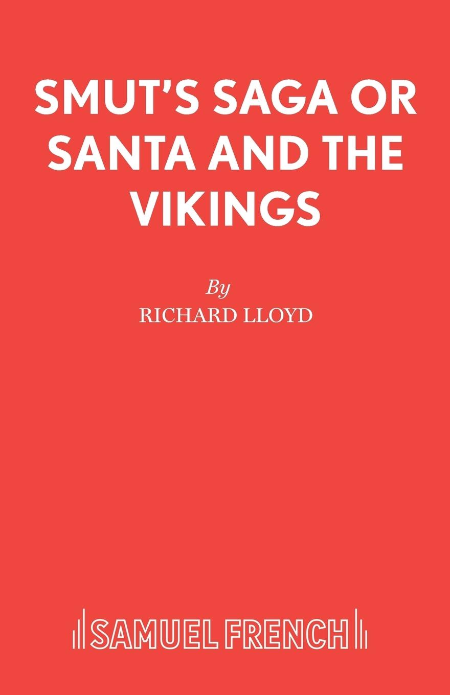 Smut s Saga or Santa and the Vikings - Lloyd, Richard