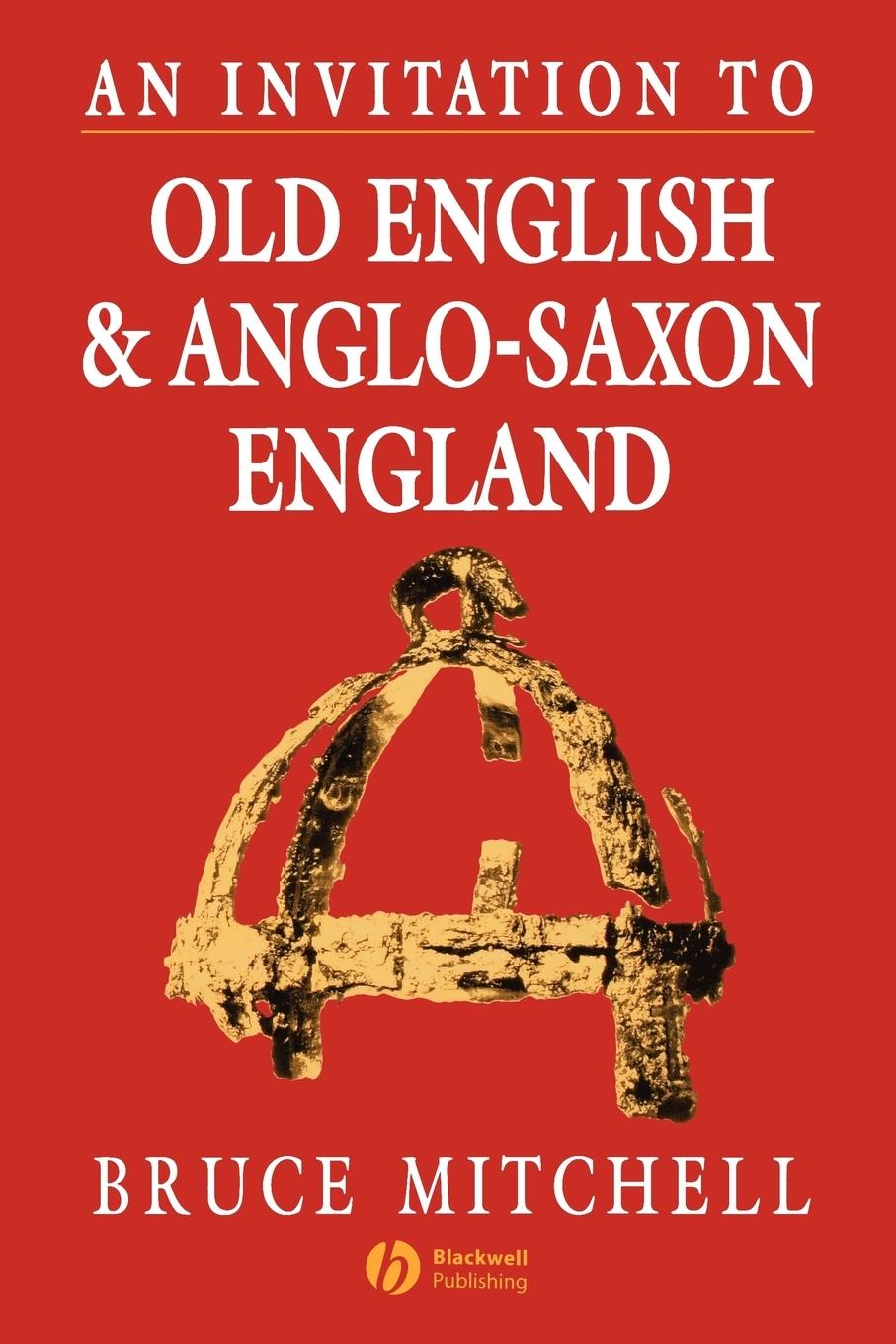 An Invitation to Old English and Anglo-Saxon England - Mitchell, Bruce