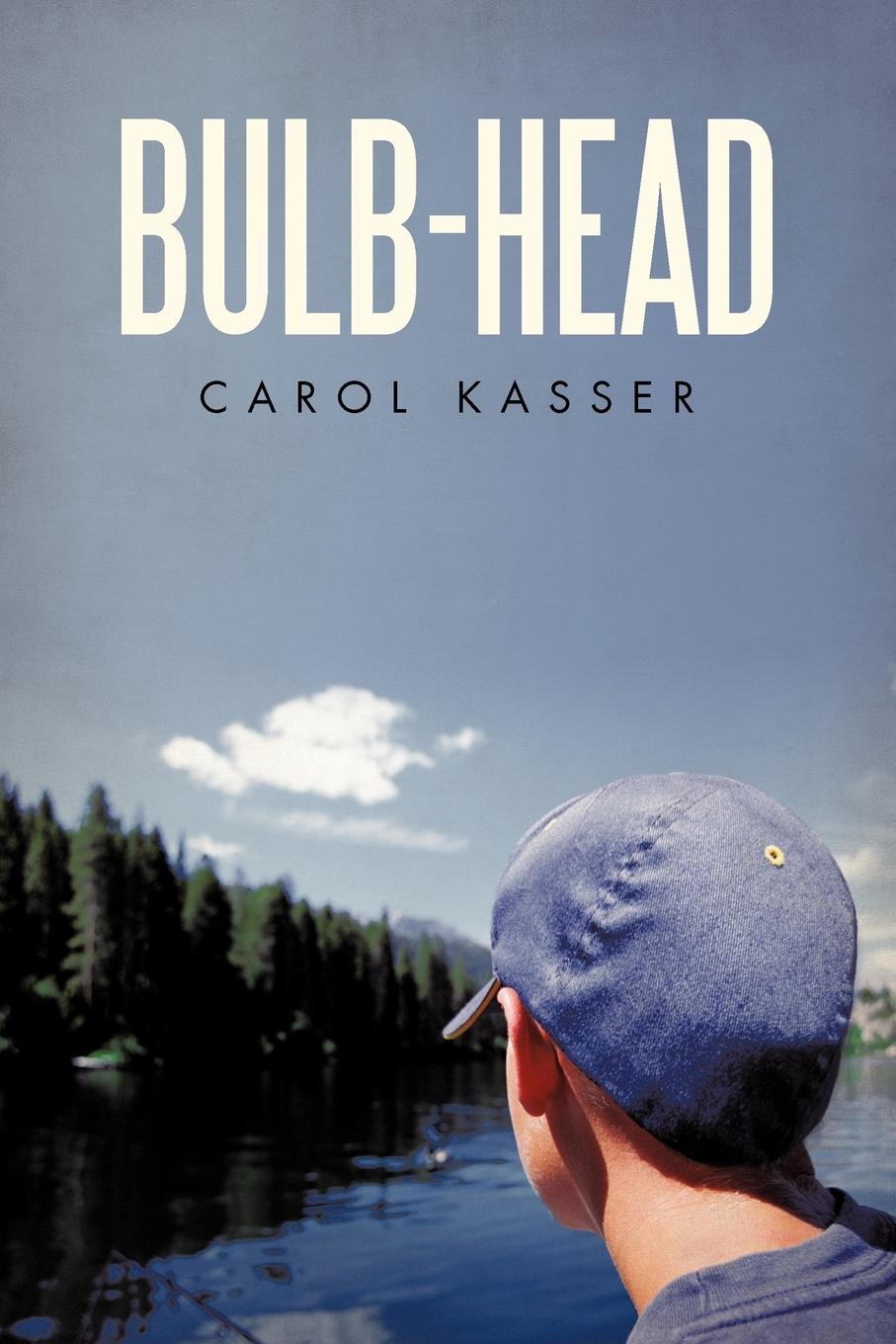 Bulb-Head - Carol Kasser, Kasser
