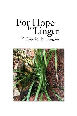 For Hope to Linger - Pennington, Rose M.