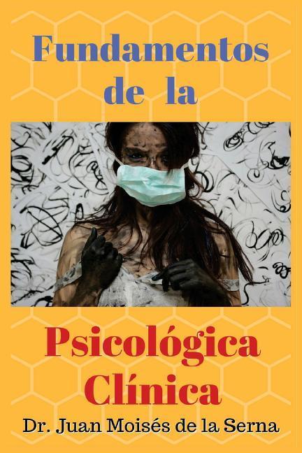 Fundamentos de la Psicología Clínica - de la Serna, Juan Moisés
