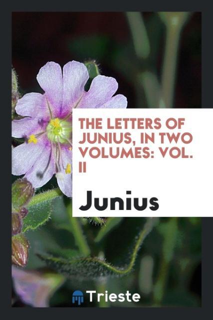 The Letters of Junius, in Two Volumes - Junius