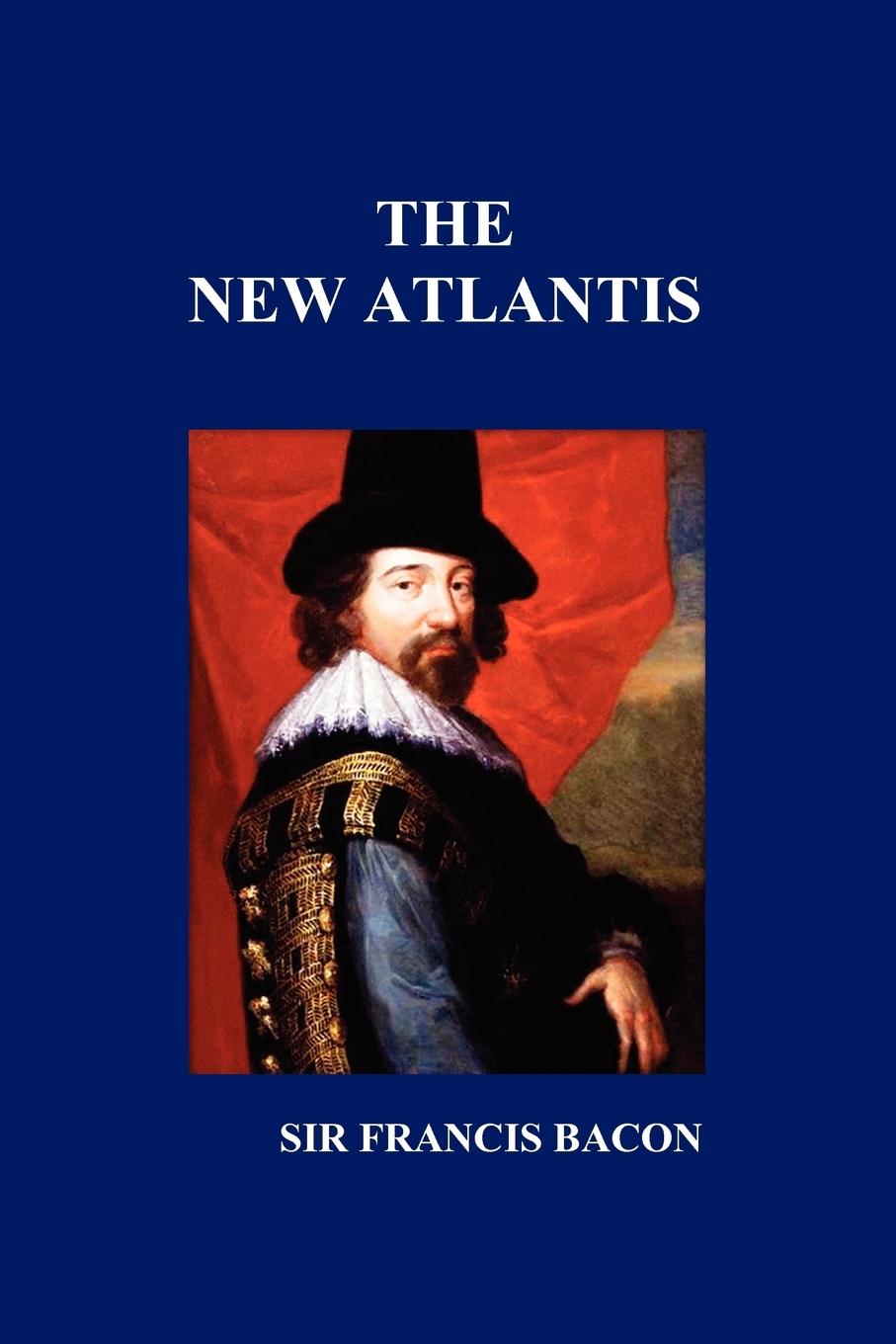 The New Atlantis - Bacon, Francis Bacon, Francis