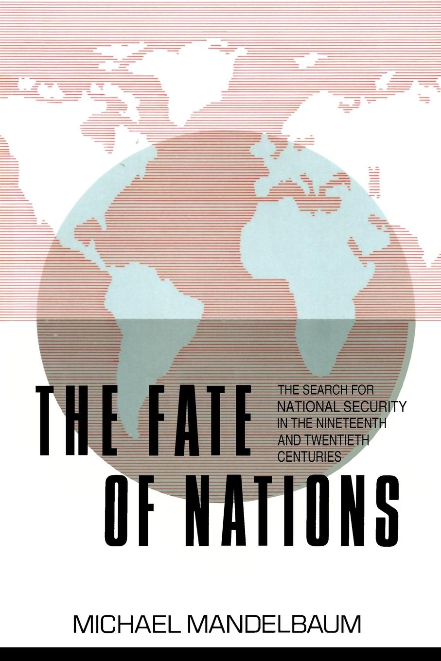 The Fate of Nations - Mandelbaum, Michael