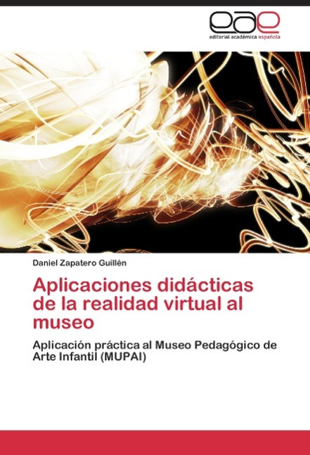 Aplicaciones didácticas de la realidad virtual al museo - Daniel Zapatero Guillén