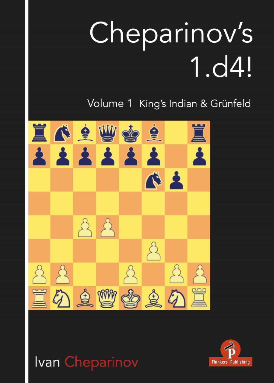 Cheparinov s 1.D4! Volume 1: King s Indian & Gruenfeld - Cheparinov
