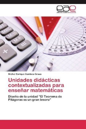 Unidades didácticas contextualizadas para enseñar matemáticas - Gamboa Graus, Michel Enrique