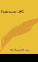 Fasciculus (1869) - Marsden, John Howard