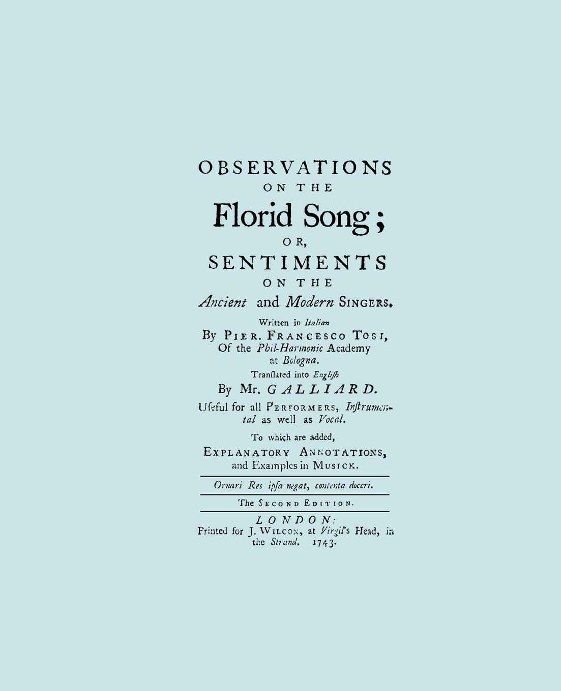 Observations on the Florid Song. (Facsimile of 1743 English Edition. Printing Two Up). - Tosi, Pier Francesco