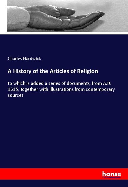 A History of the Articles of Religion - Hardwick, Charles
