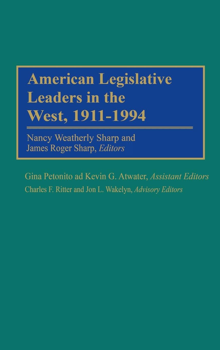 American Legislative Leaders in the West, 1911-1994 - Ritter, Charles Wakelyn, Jon L.