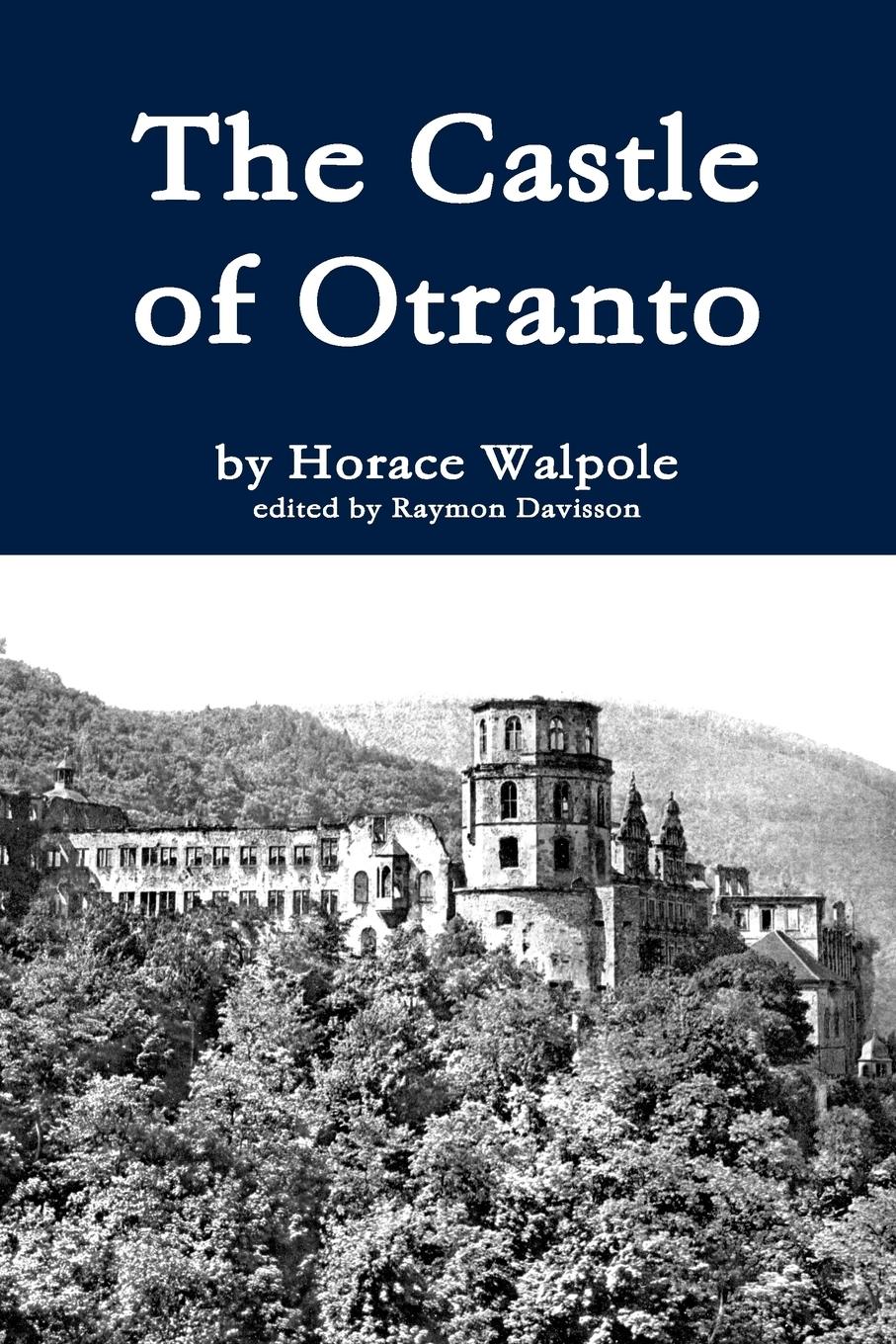 The Castle of Otranto - Walpole, Horace Davisson, Raymon