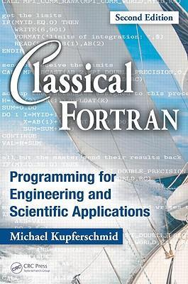 Kupferschmid, M: Classical Fortran - Kupferschmid, Michael (Rensselaer Polytechnic Institute, Troy, New York, USA)