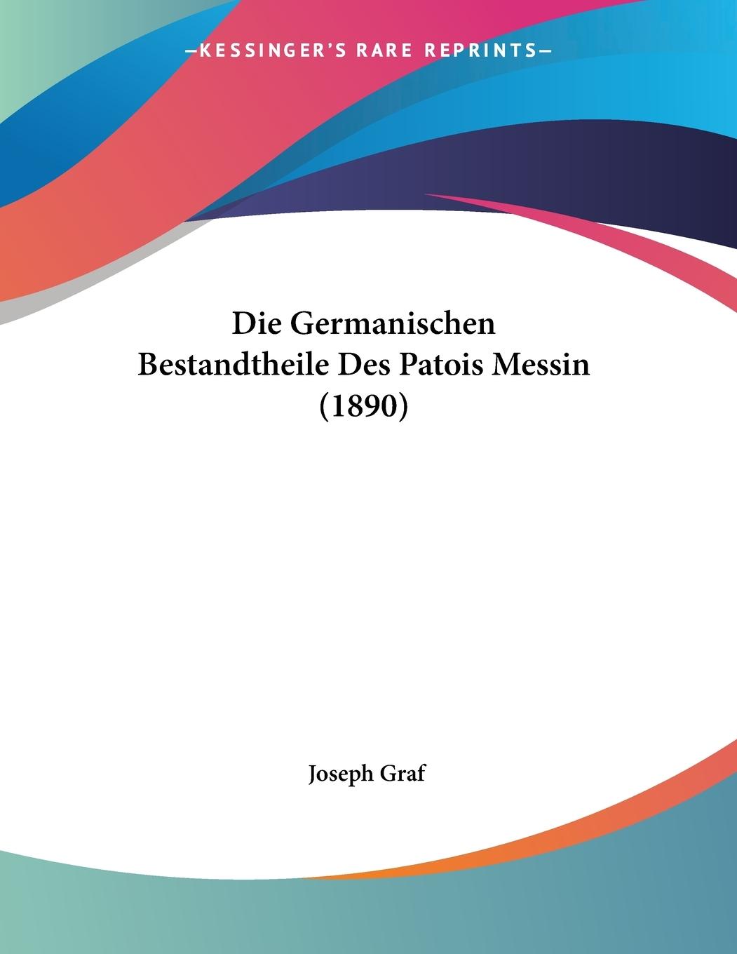 Die Germanischen Bestandtheile Des Patois Messin (1890) - Graf, Joseph