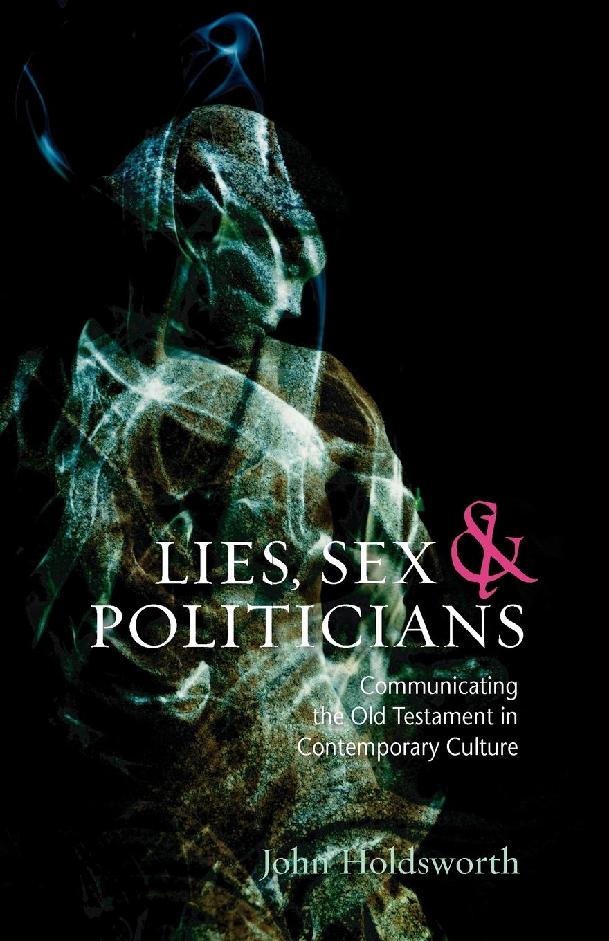 Lies, Sex and Politicians - Holdsworth, John