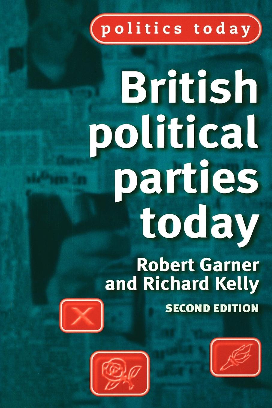 British political parties today - Garner, Robert Kelly, Richard