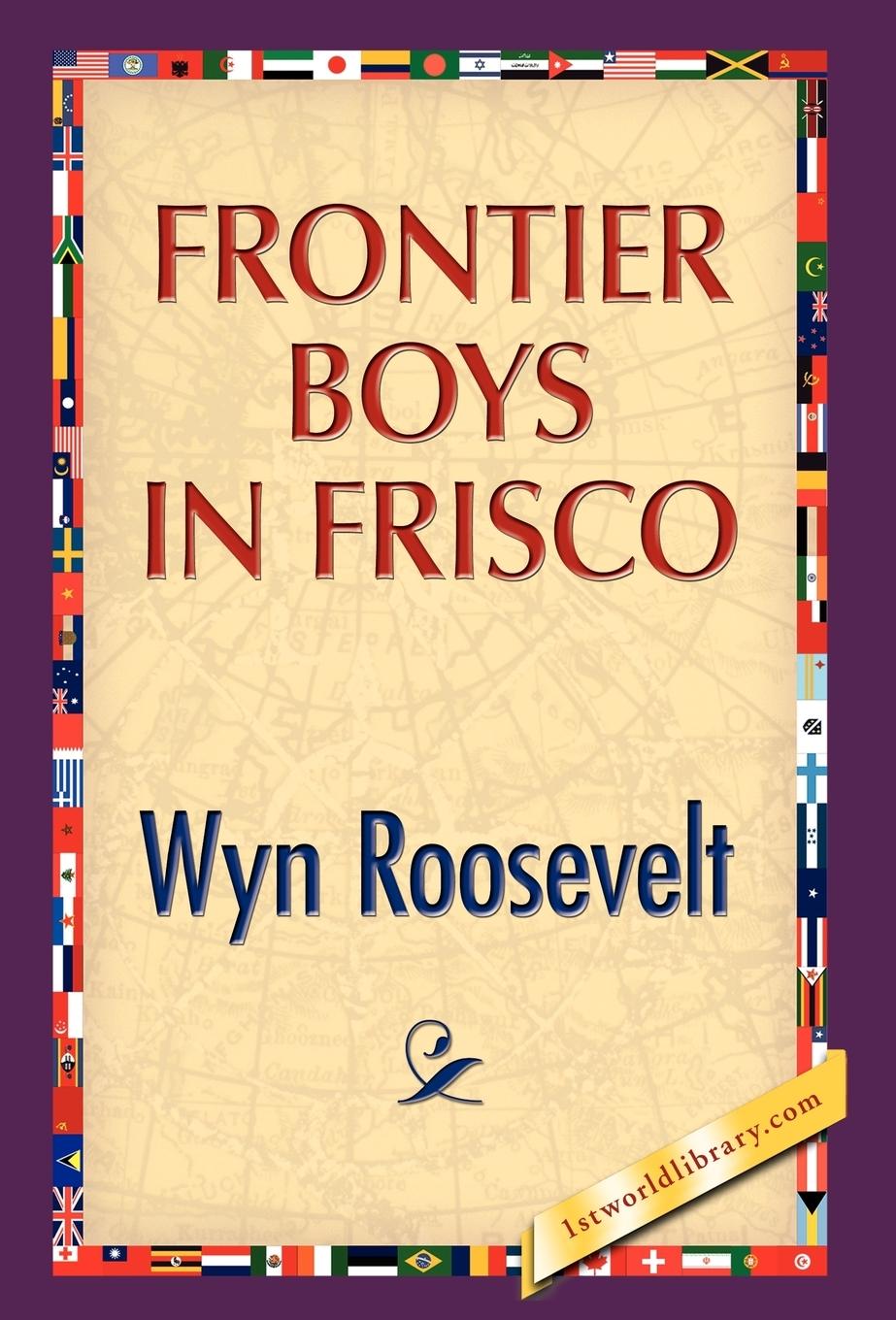 Frontier Boys in Frisco - Roosevelt, Wyn