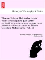 Hobbes, T: Thomæ Hobbes Malmesburiensis opera philosophica q - Hobbes, Thomas Molesworth, William Right