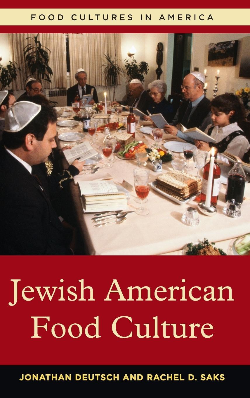 Jewish American Food Culture - Deutsch, Jonathan Saks, Rachel