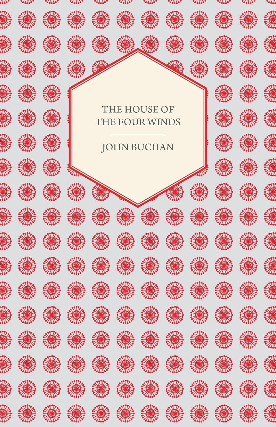 The House of the Four Winds - Buchan, John Sepharial