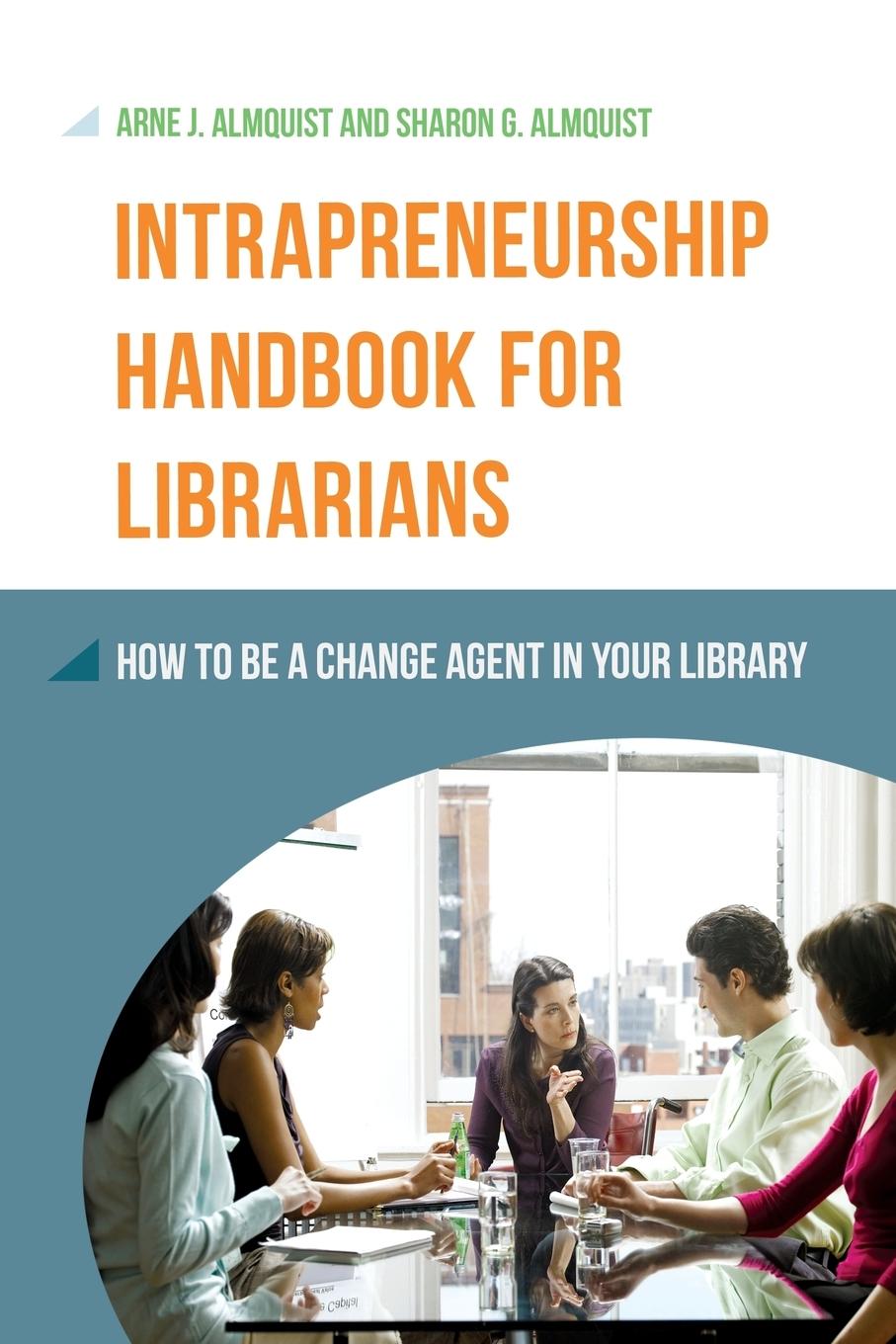 Intrapreneurship Handbook for Librarians - Almquist, Arne Almquist, Sharon