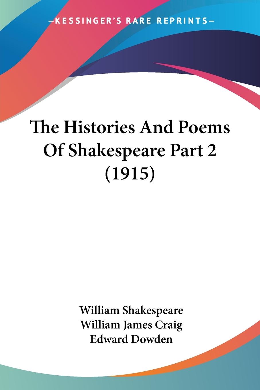 The Histories And Poems Of Shakespeare Part 2 (1915) - Shakespeare, William