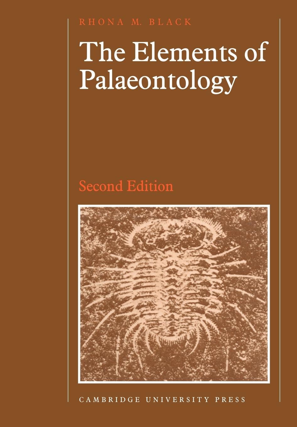 The Elements of Palaeontology - Black, Rhona M.