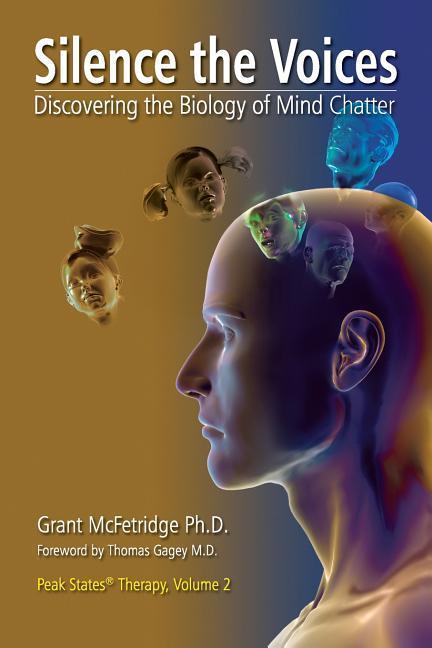 Silence the Voices: Discovering the Biology of Mind Chatter - McFetridge, Grant