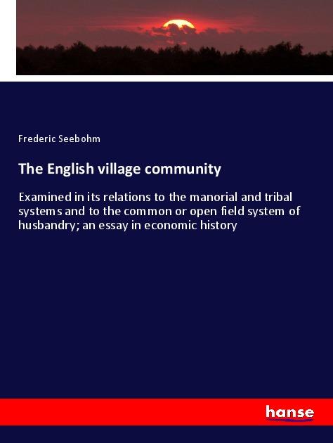 The English village community - Seebohm, Frederic