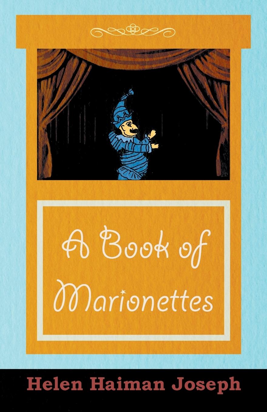 A Book of Marionettes - Joseph, Helen Haiman