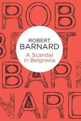 A Scandal in Belgravia - Barnard, Robert