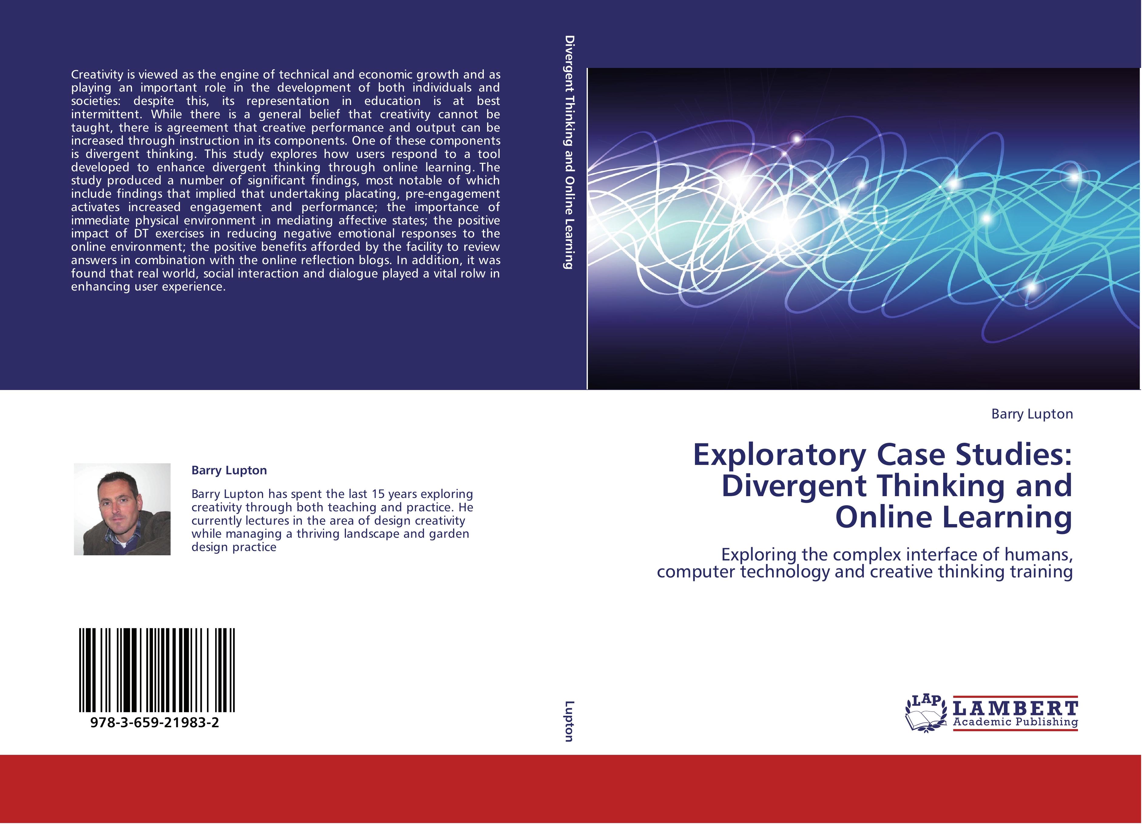 Exploratory Case Studies: Divergent Thinking and Online Learning - Barry Lupton