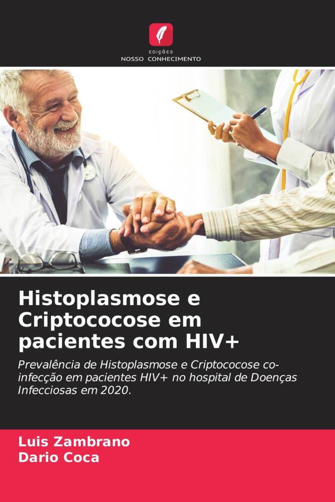 Histoplasmose e Criptococose em pacientes com HIV+ - Zambrano, Luis Coca, Dario