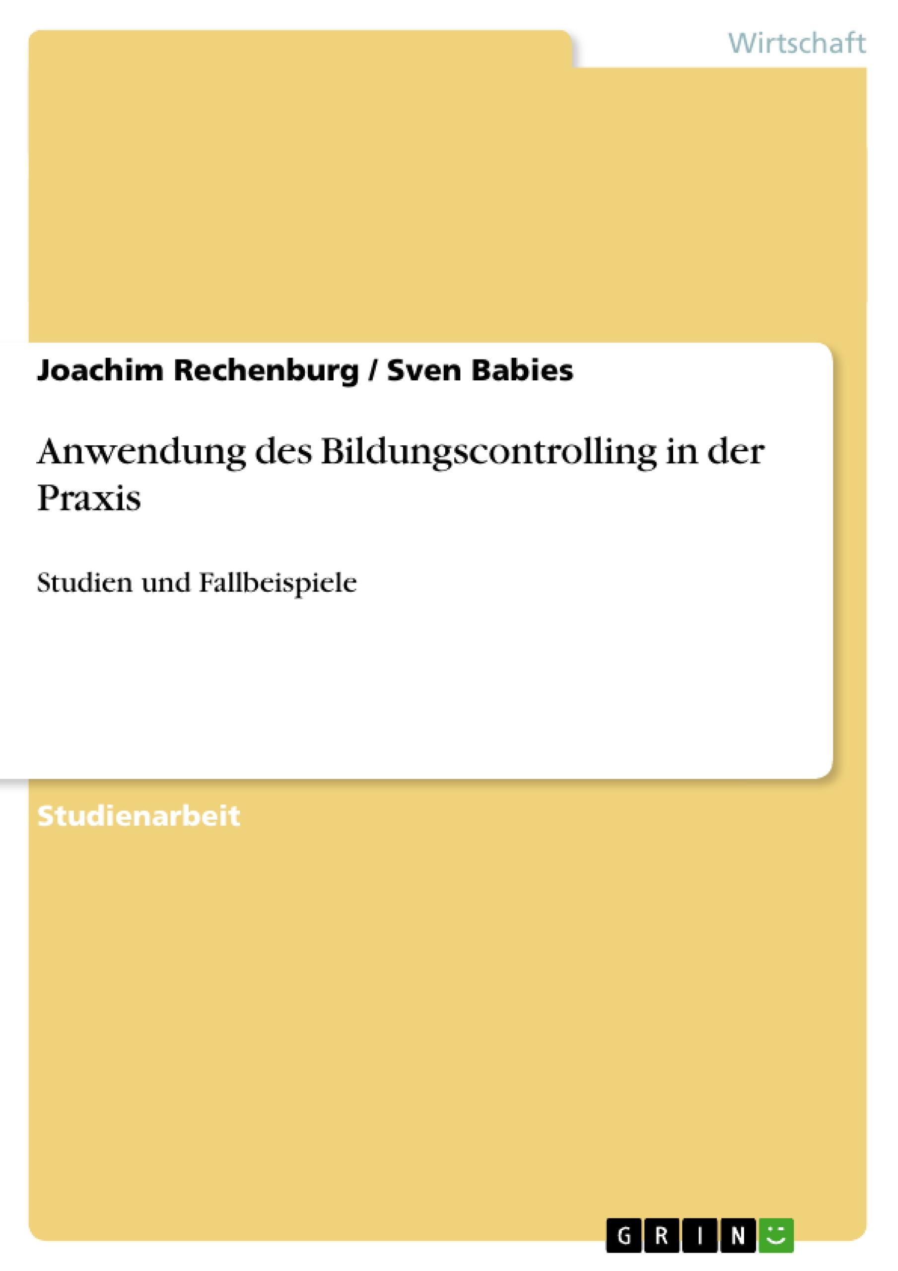 Anwendung des Bildungscontrolling in der Praxis - Babies, Sven Rechenburg, Joachim