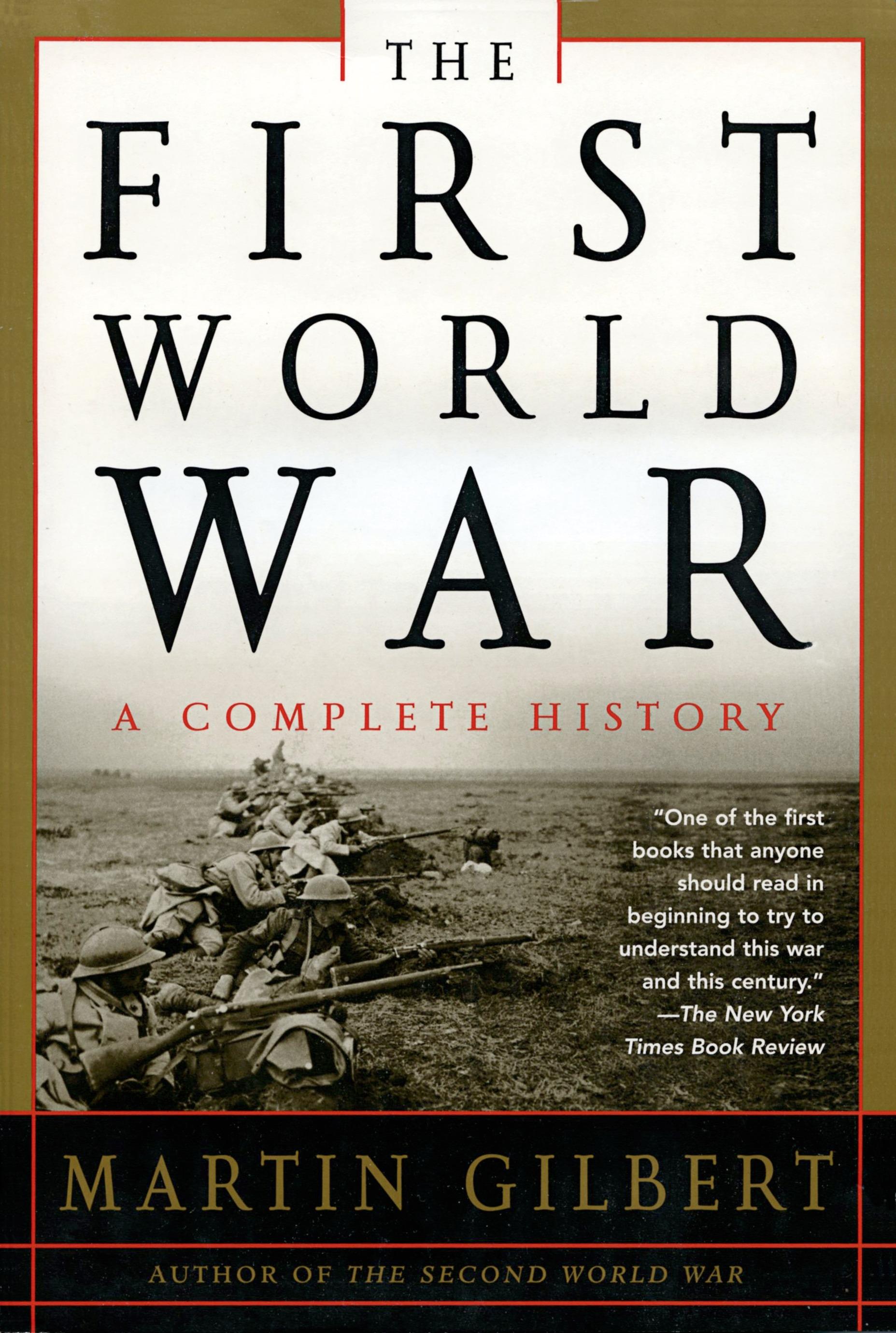 The First World War: A Complete History: A Complete History - Gilbert, Martin