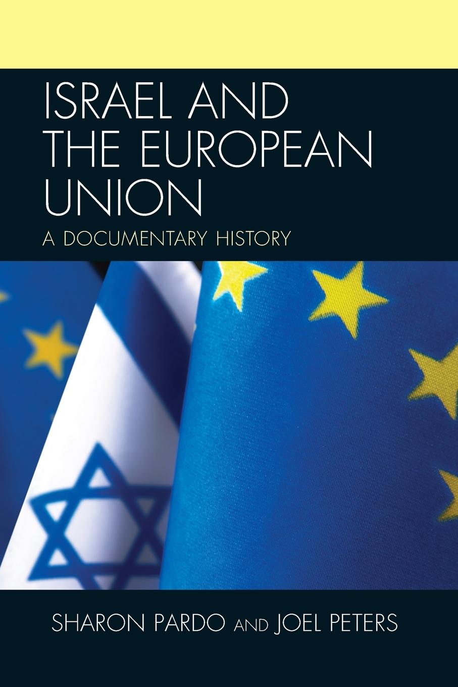 Israel and the European Union - Pardo, Sharon Peters, Joel