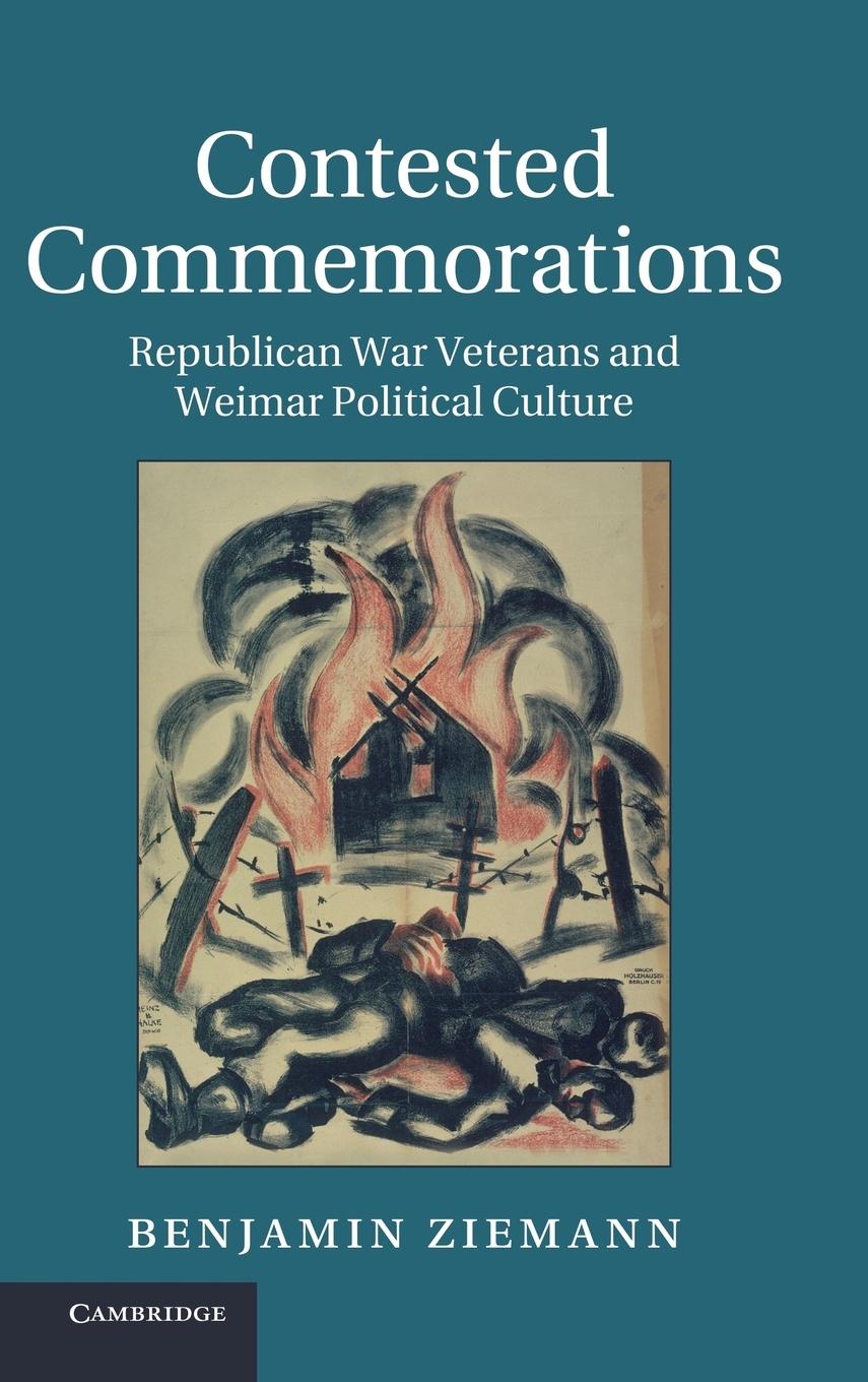 Contested Commemorations - Ziemann, Benjamin