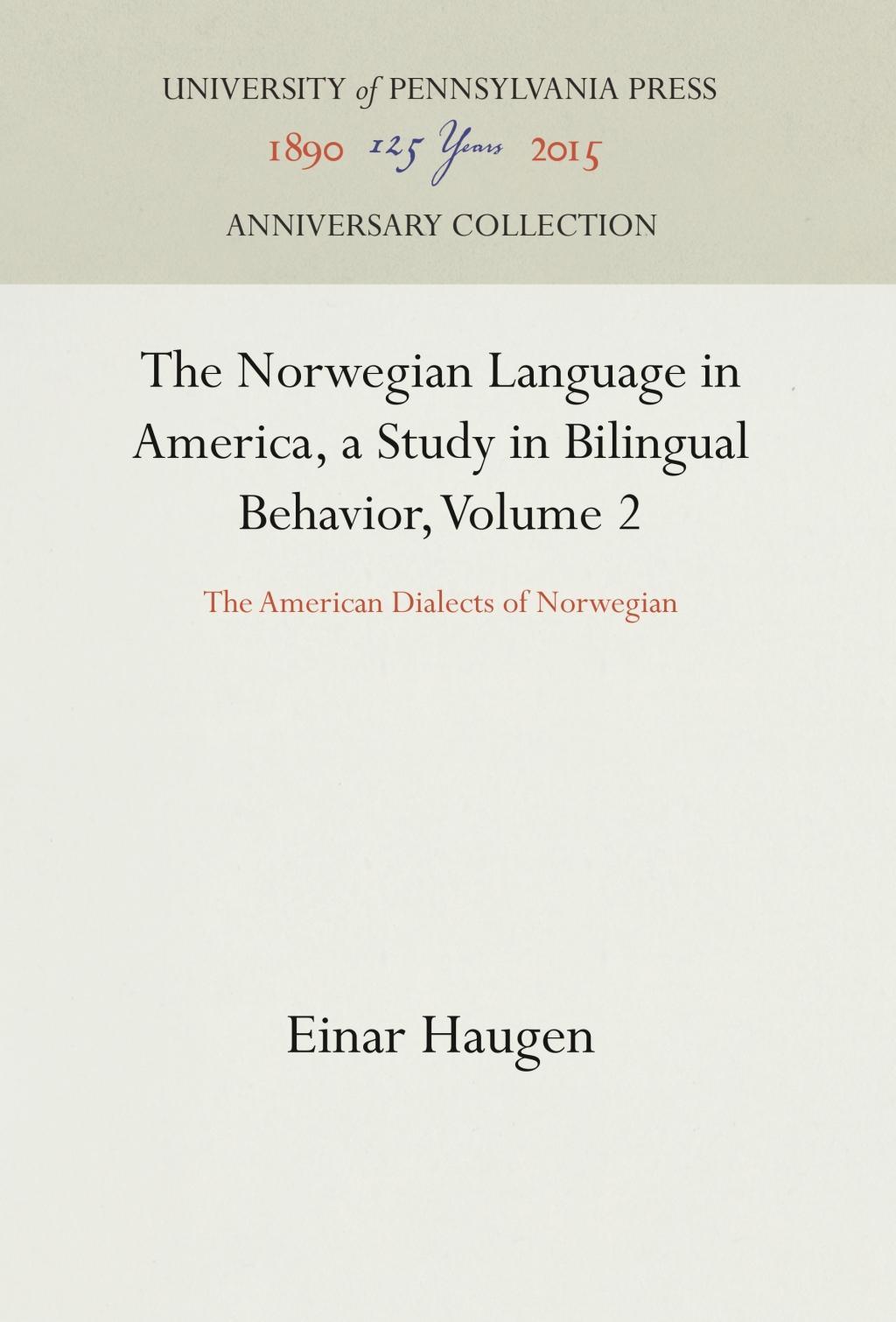 The Norwegian Language in America, a Study in Bilingual Behavior, Volume 2 - Haugen, Einar