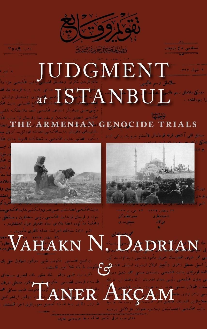 Judgment at Istanbul - Dadrian, Vahakn N. Akçam, Taner
