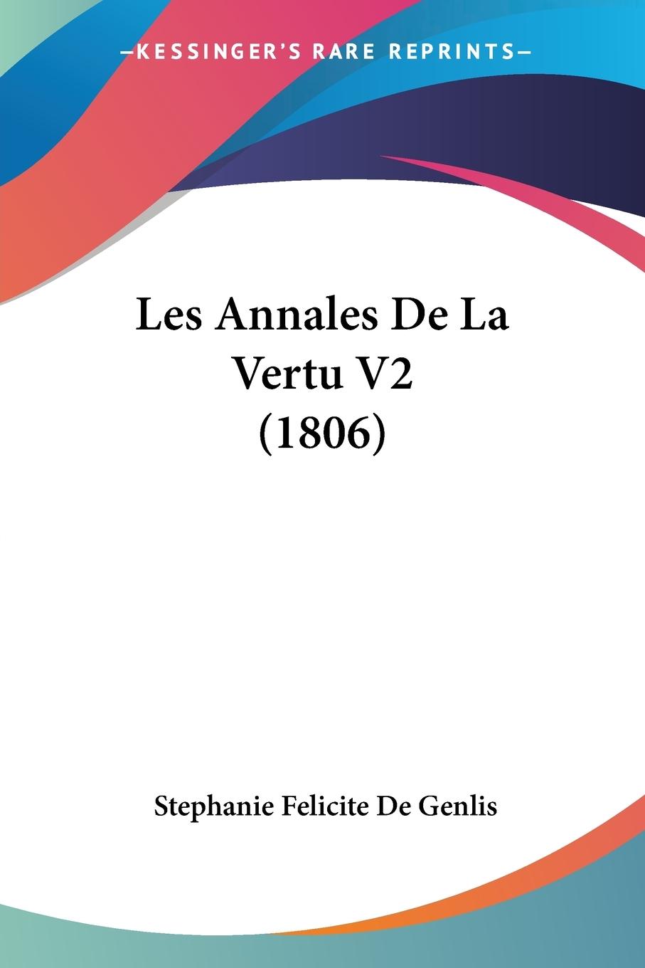 Les Annales De La Vertu V2 (1806) - De Genlis, Stephanie Felicite