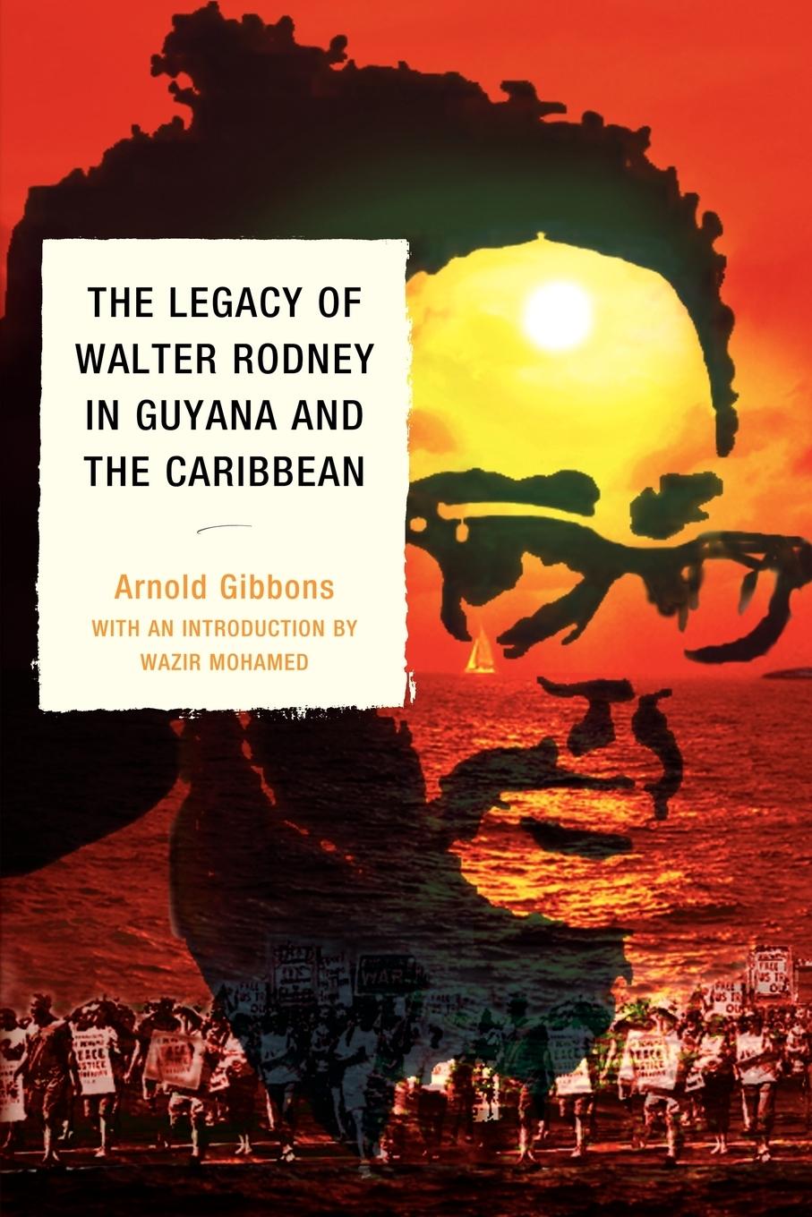 The Legacy of Walter Rodney in Guyana and the Caribbean - Gibbons, Arnold
