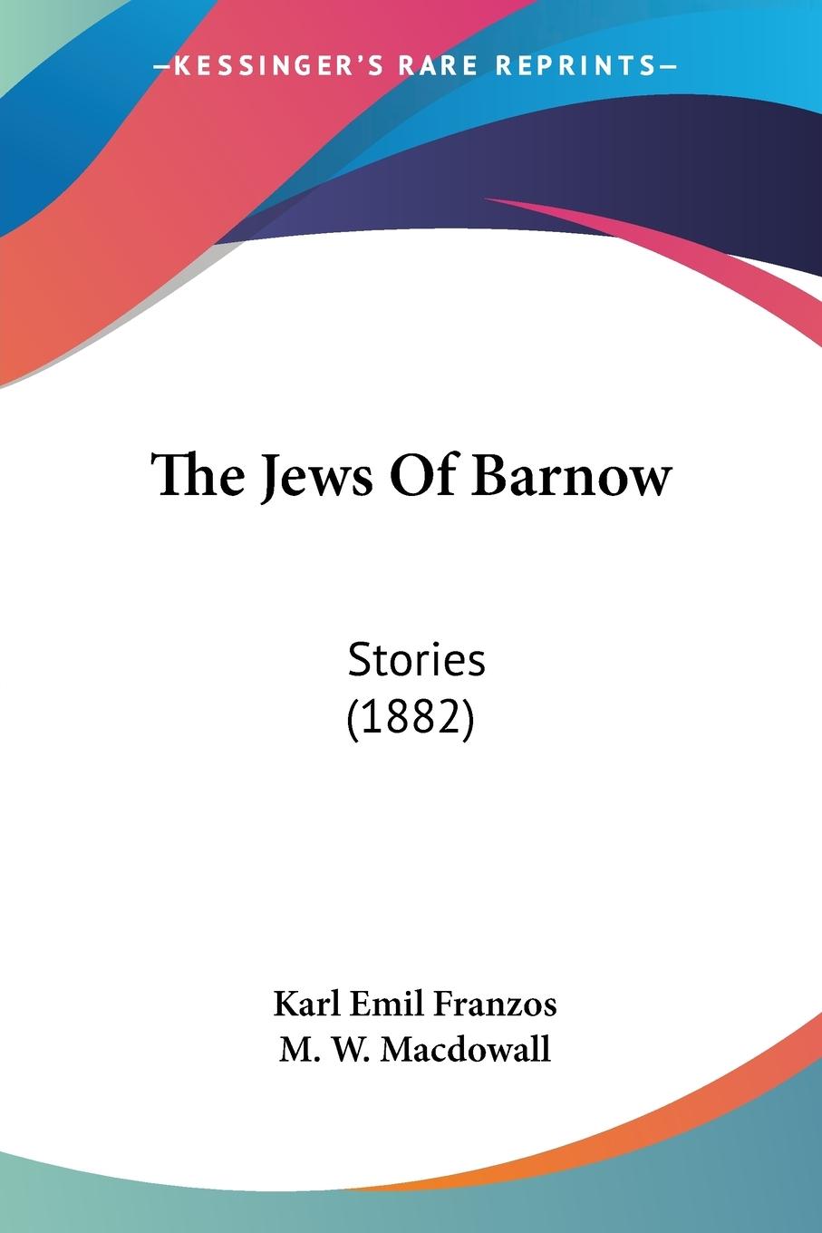 The Jews Of Barnow - Franzos, Karl Emil