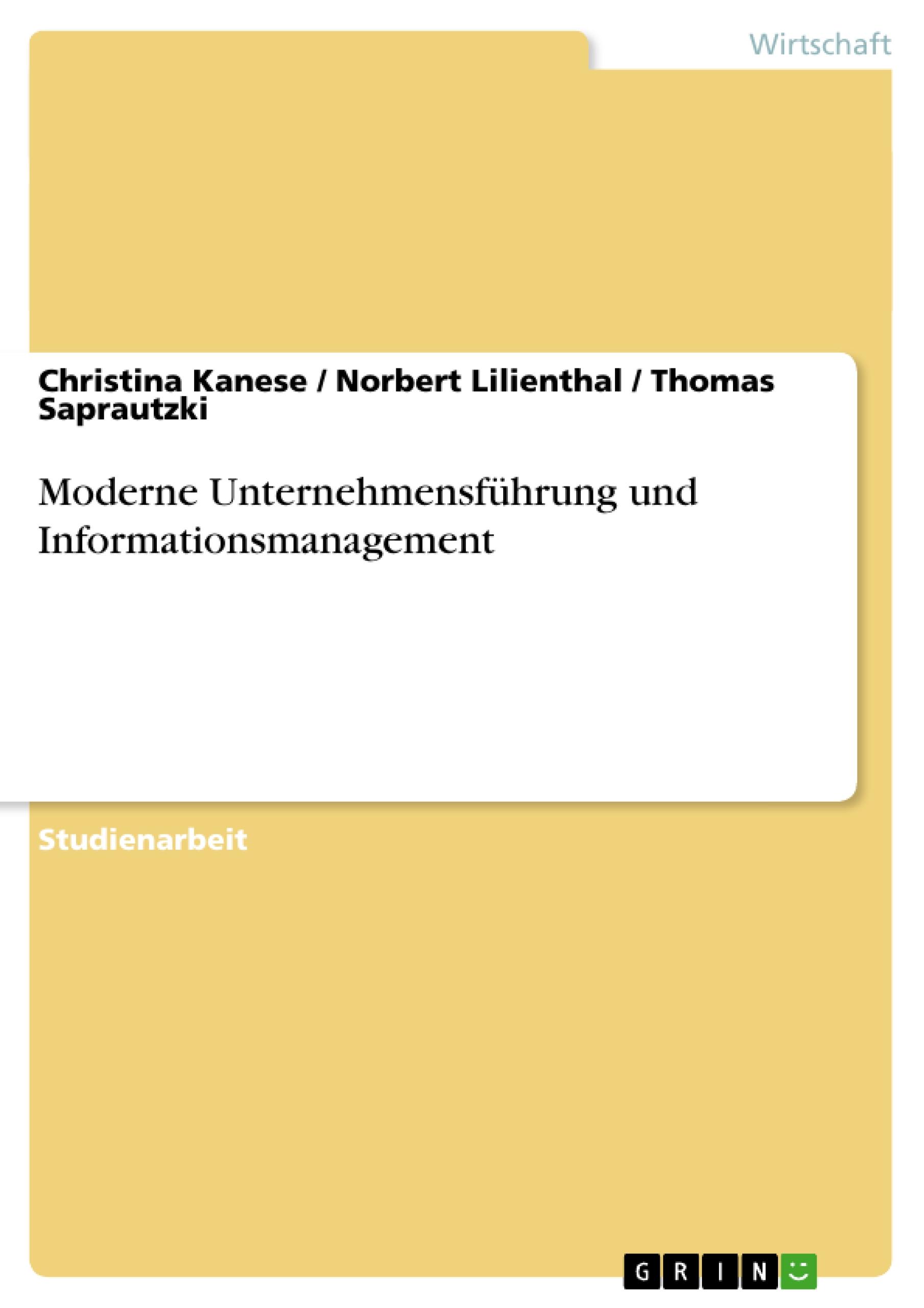 Moderne Unternehmensfuehrung und Informationsmanagement - Kanese, Christina Lilienthal, Norbert Saprautzki, Thomas
