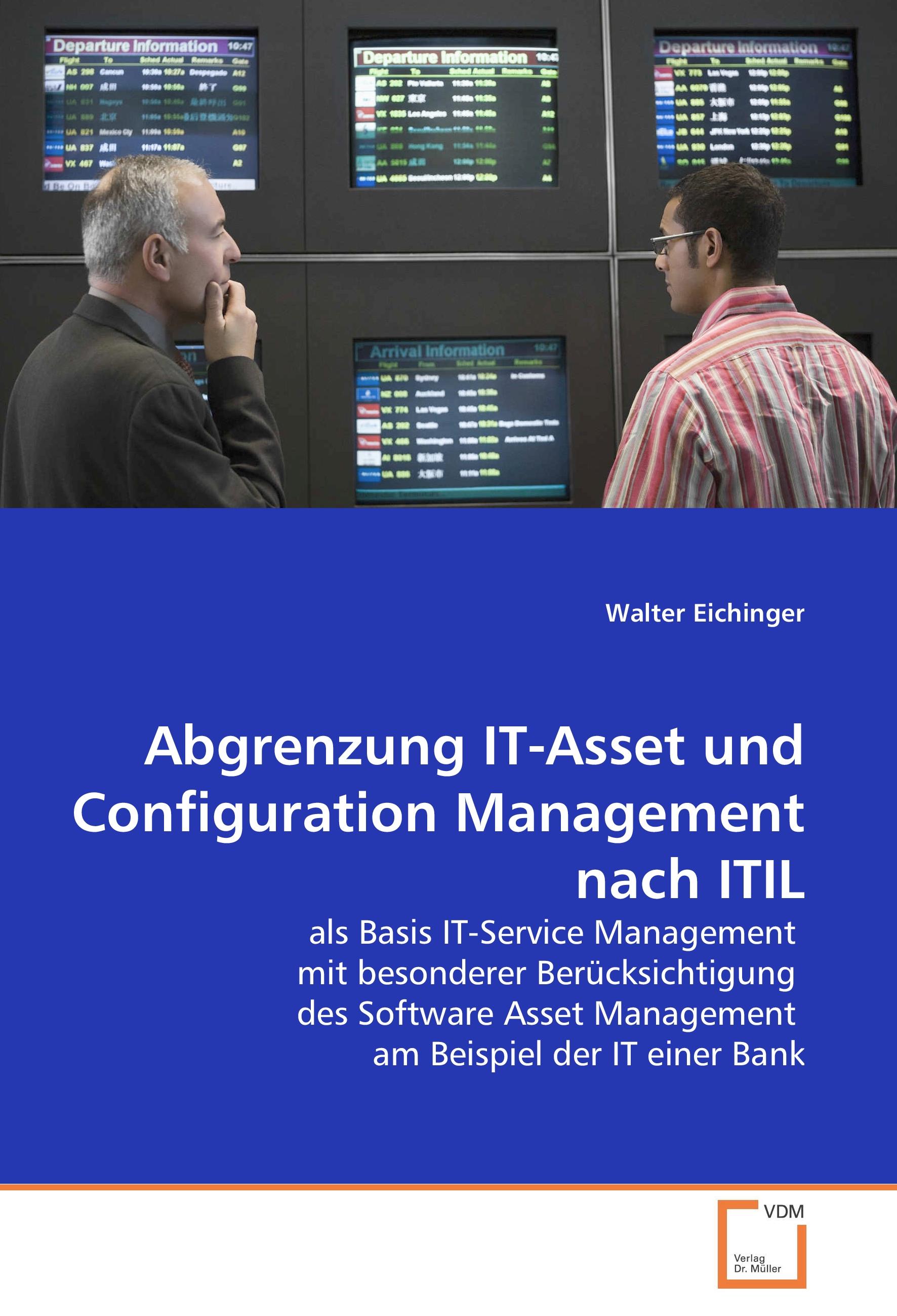 Abgrenzung IT-Asset und Configuration Management nach ITIL - Eichinger, Walter